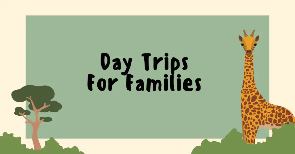 Day Trips For Families