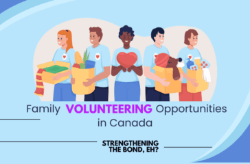 Family Volunteering Opportunities in Canada: Strengthening the Bond, Eh?