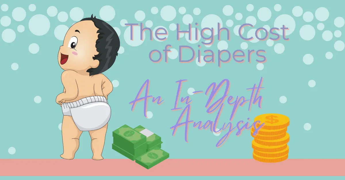 The High Cost of Diapers - An In-Depth Analysis