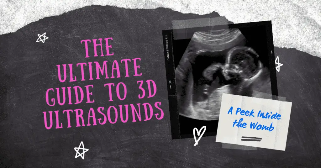 The Ultimate Guide To 3D Ultrasounds - A Peek Inside The Womb