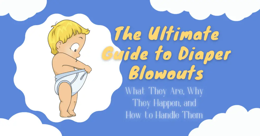 The Ultimate Guide to Diaper Blowouts What They Are, Why They Happen, and How to Handle Them