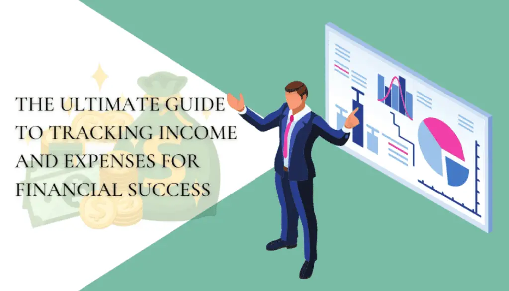 The Ultimate Guide to Tracking Income and Expenses for Financial Success