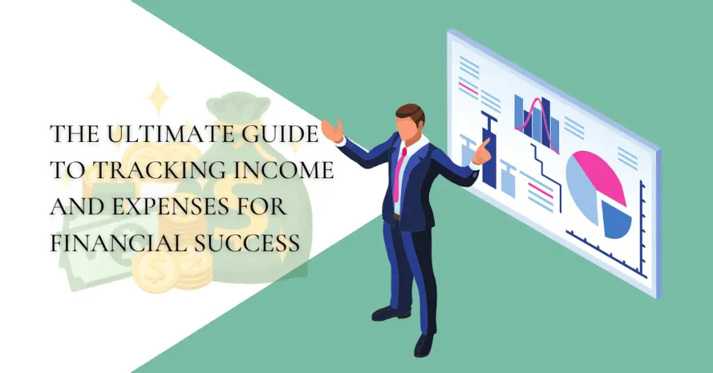 The Ultimate Guide to Tracking Income and Expenses for Financial Success