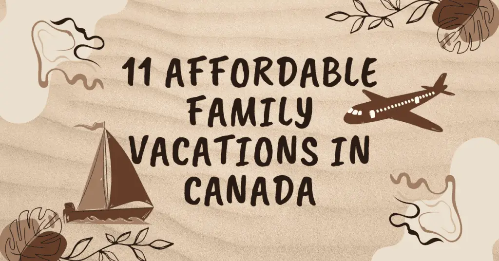 affordable family vacations in Canada