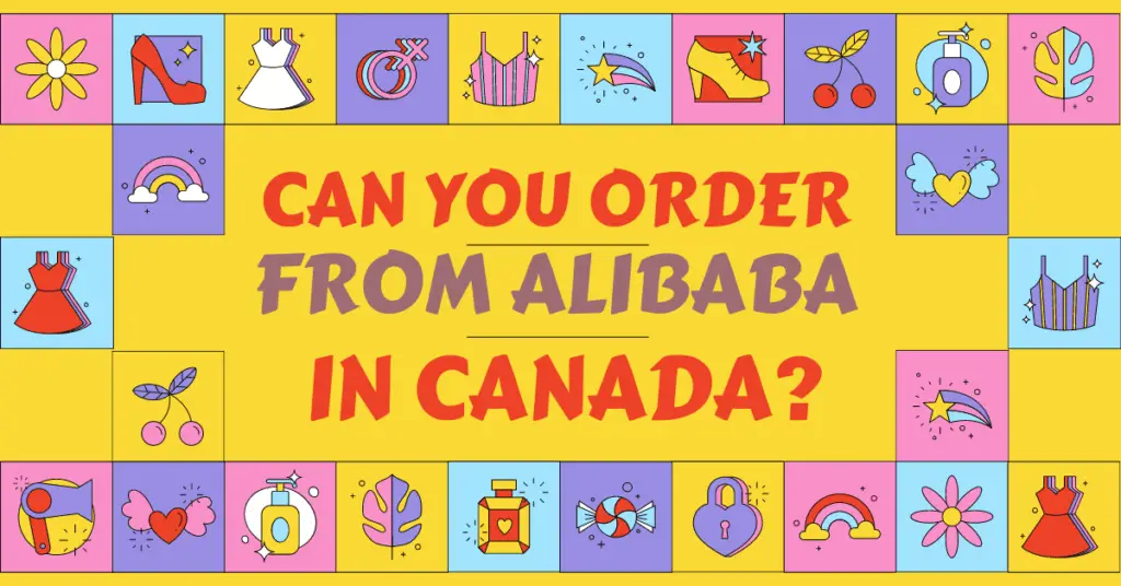 Can You Order from Alibaba in Canada