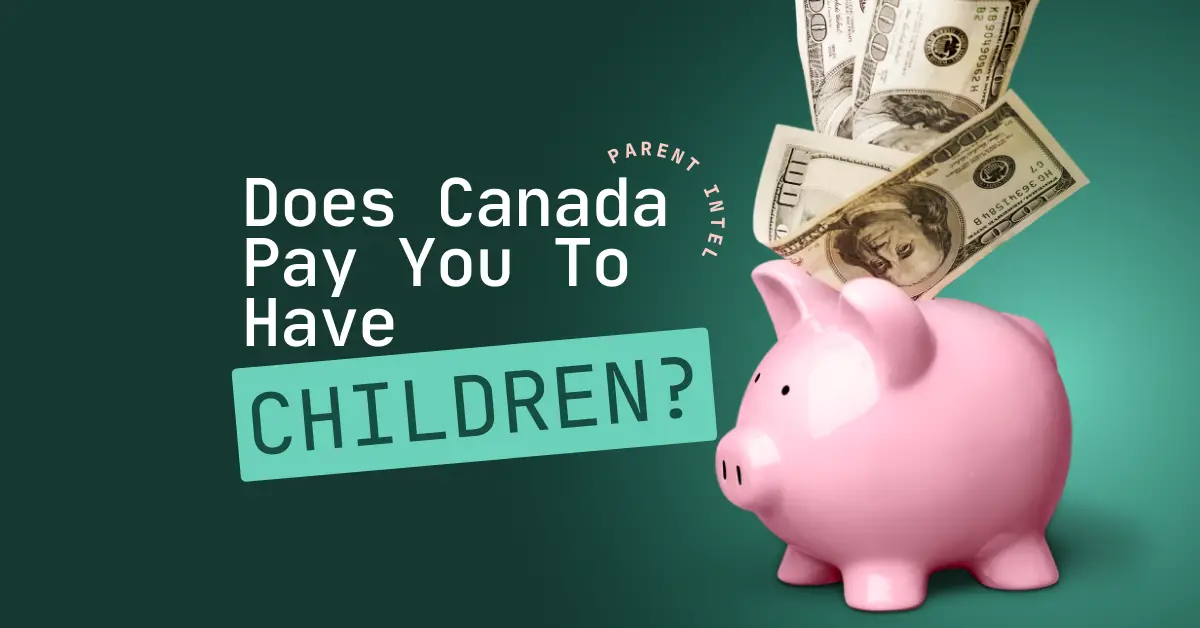 does Canada pay to have children?