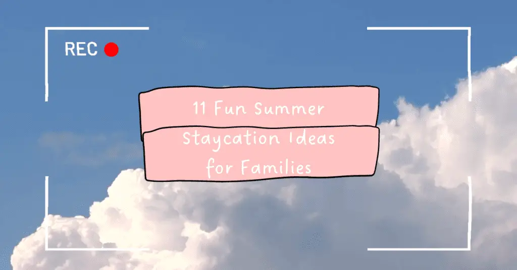 fun summer staycation ideas for kids and families