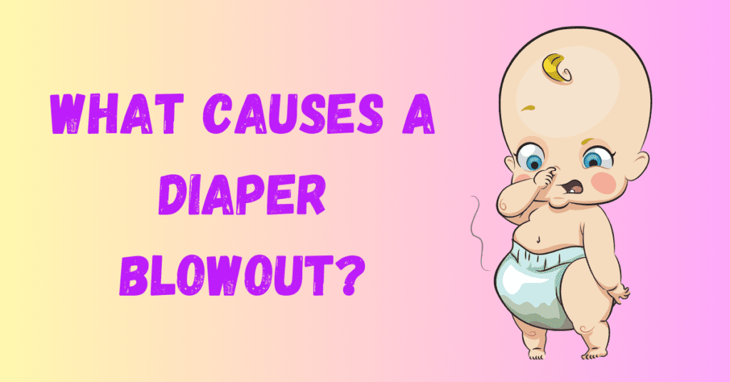 How to Reduce Baby Diaper Blowout and Leaks