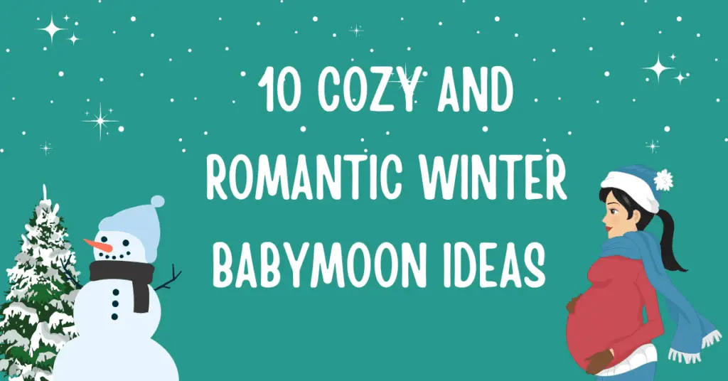 winter babymoon ideas