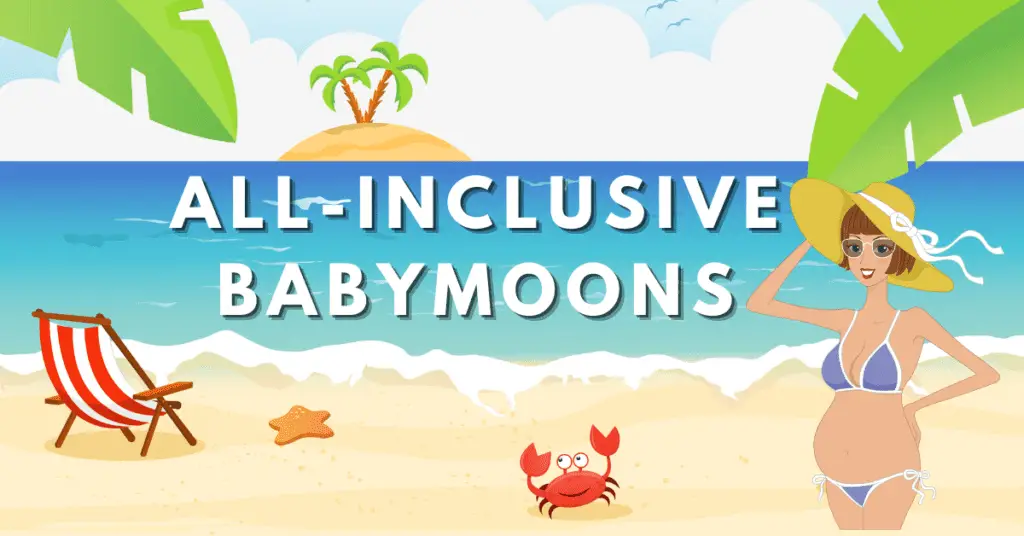 all inclusive babymoons