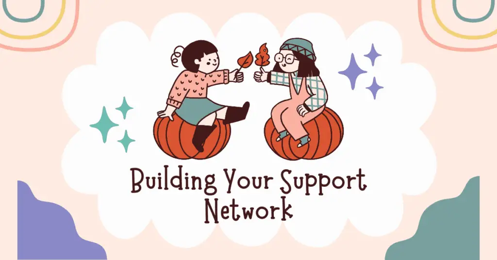 prepare your support network