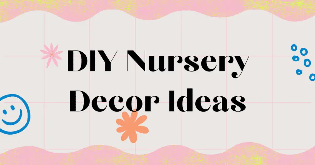DIY Nursery Decor Ideas