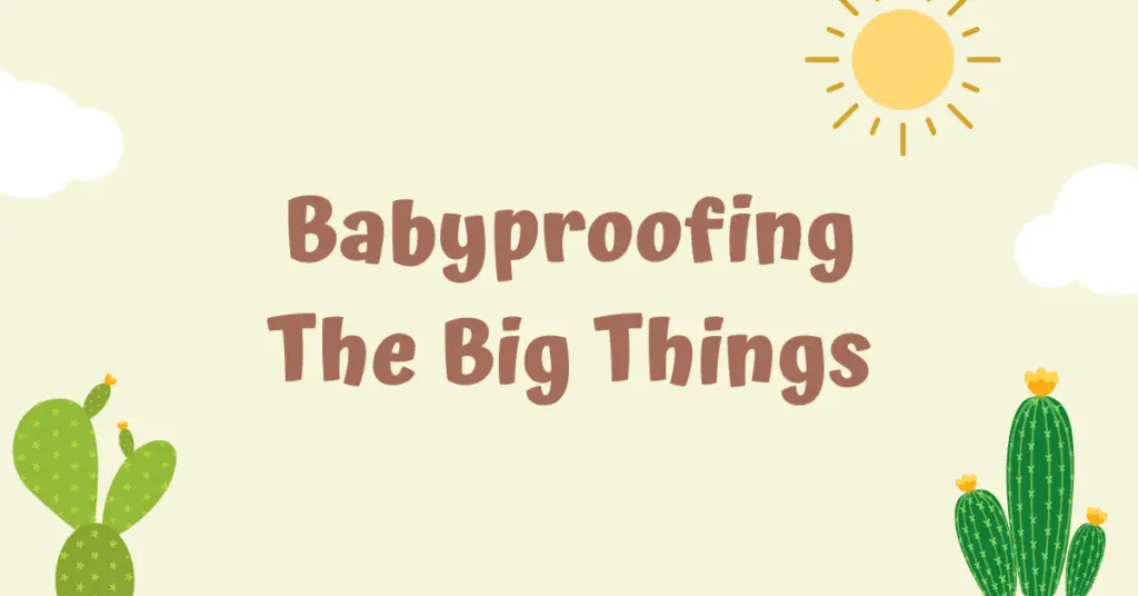 babyproofing big items