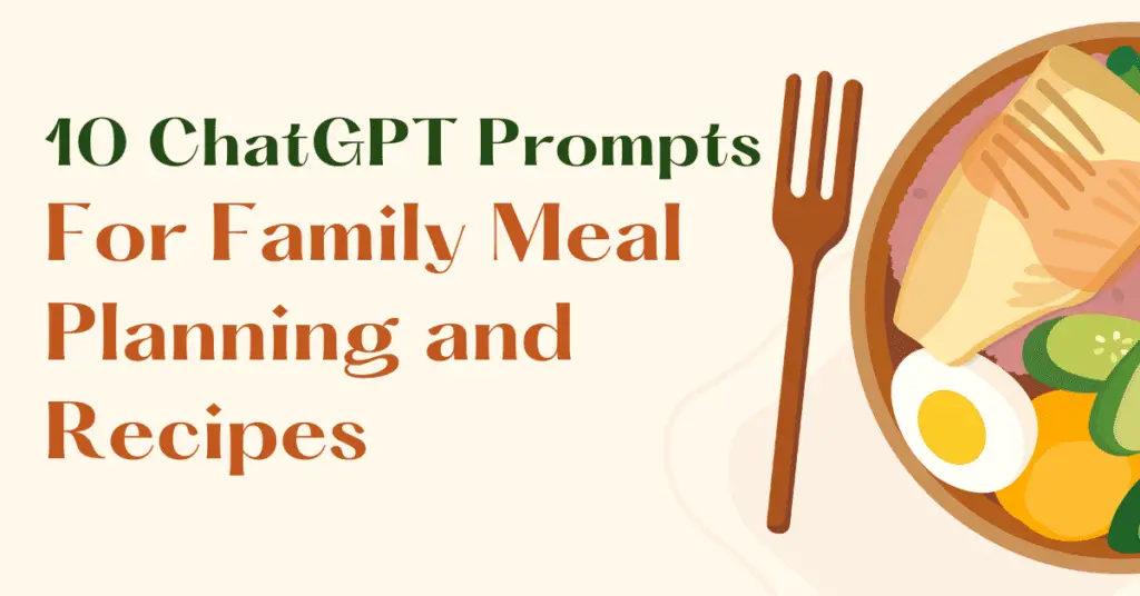 chatgpt prompts for family meal  planning and recipes