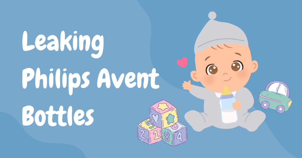 Leaking Philips Avent Bottles Causes and How To Fix Them Parent Intel