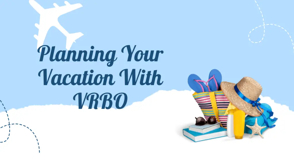 planning vacation with vrbo
