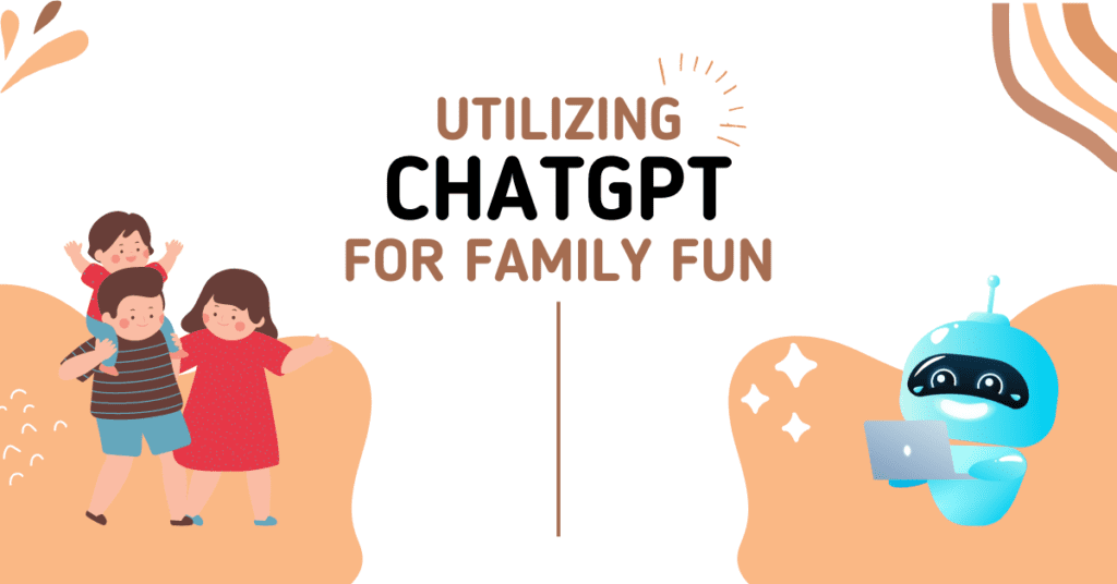 using chatgpt for family fun