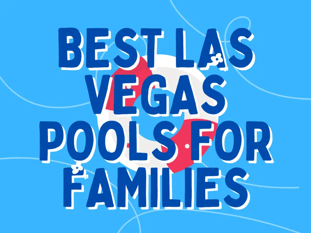 Best Las Vegas Pools for Families
