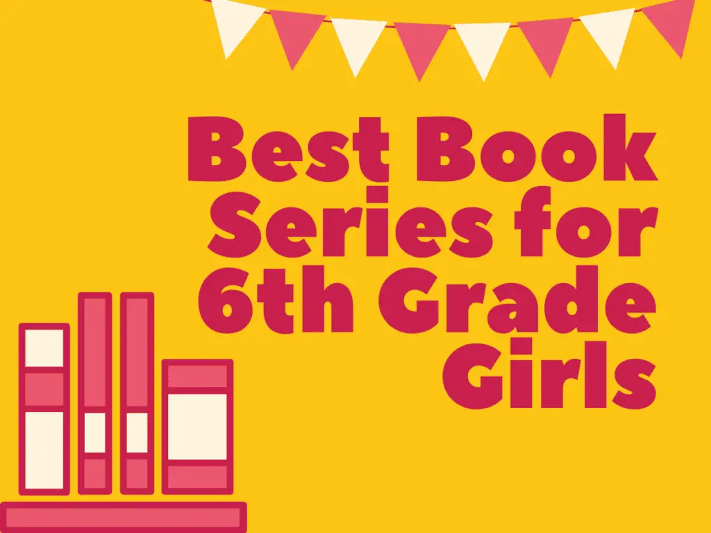 Best Book Series for 6th Grade Girls