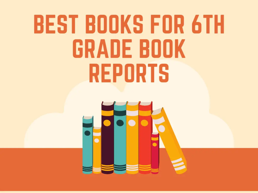 Best Books for 6th Grade Book Reports