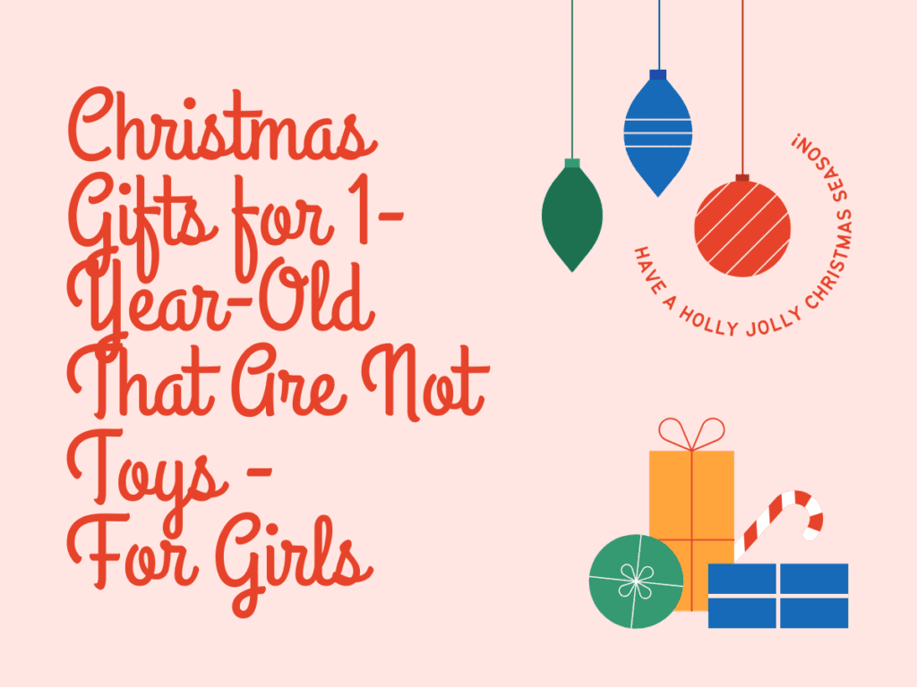 Christmas Gifts for 1-Year-Old That Are Not Toys For Girls