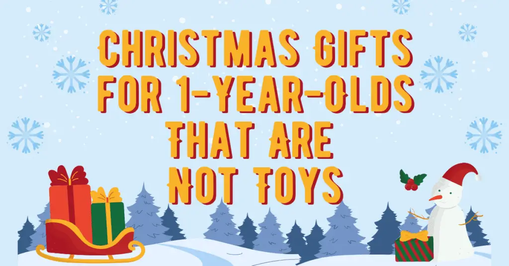 Christmas Gifts for 1-Year-Olds That Are  Not Toys