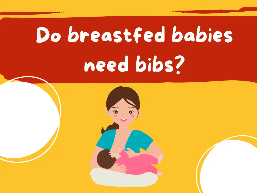 Do breastfed babies need bibs?
