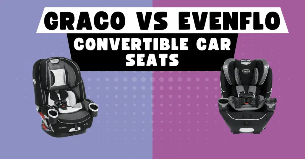 Graco vs Evenflo Convertible Car Seat
