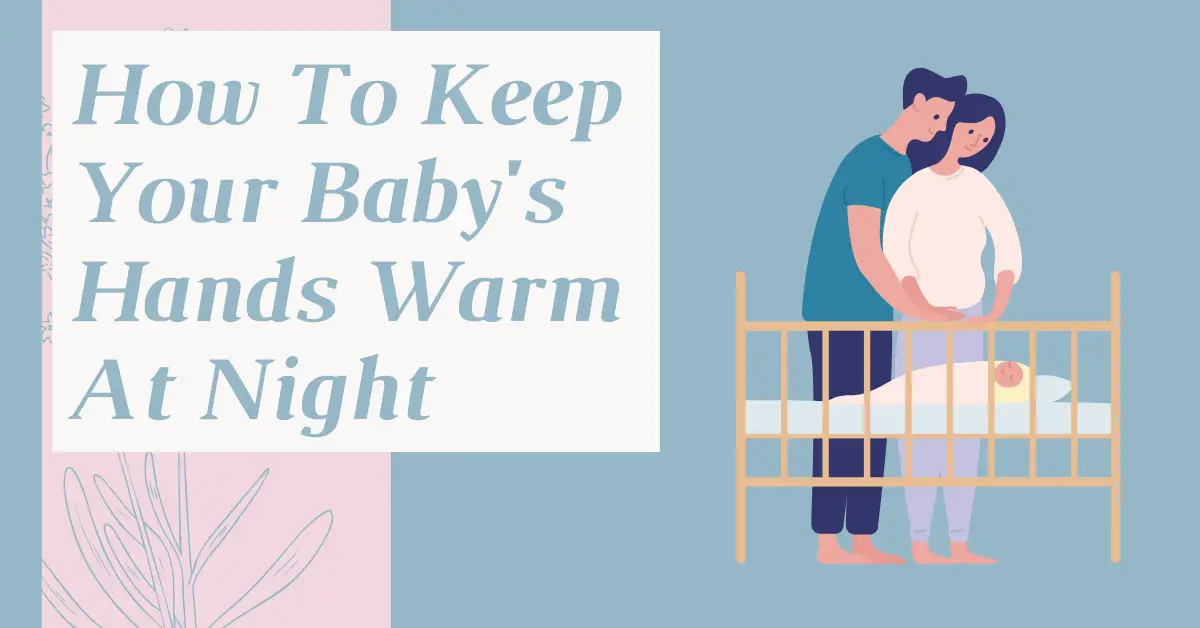 How to keep your babys hands warm at night
