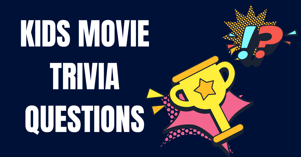 Kids Movie Trivia Questions