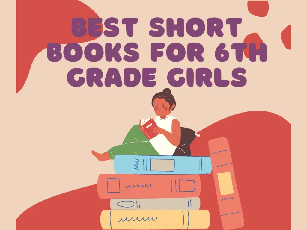 Best Short Books for 6th Grade Girls