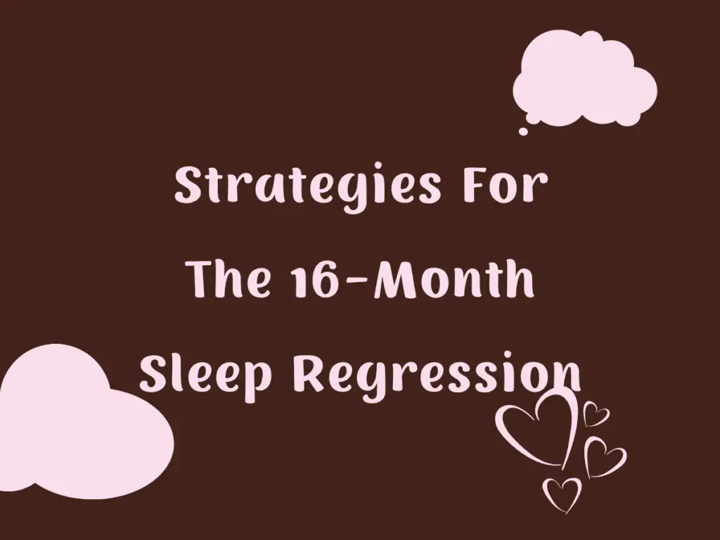 Strategies For The 16-Month Sleep Regression