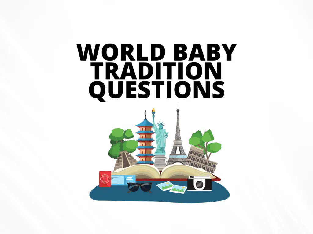 World Baby Tradition Questions