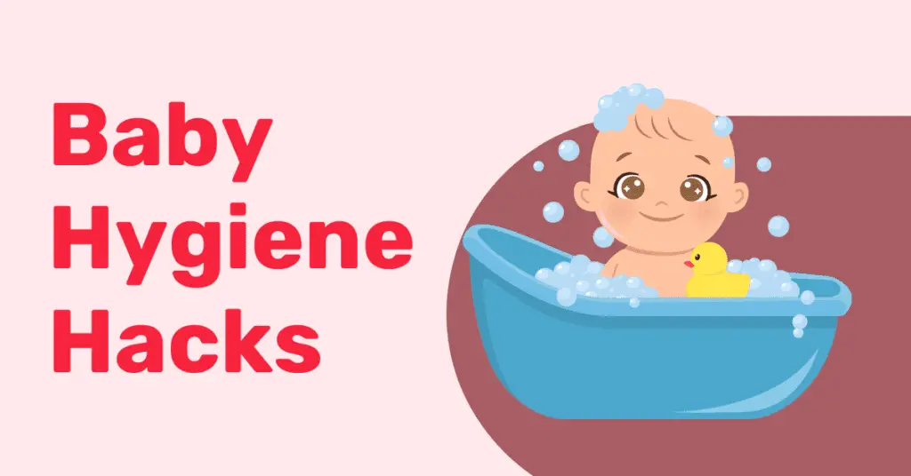 baby hygiene hacks