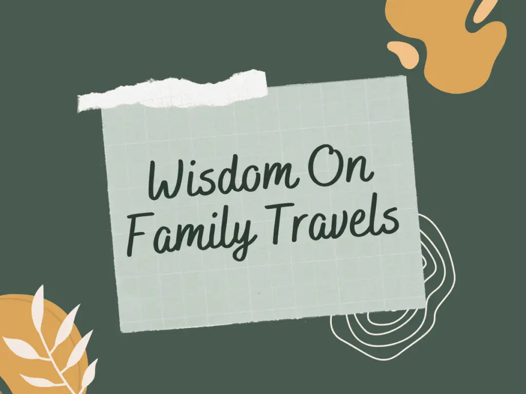 family travels wisdom