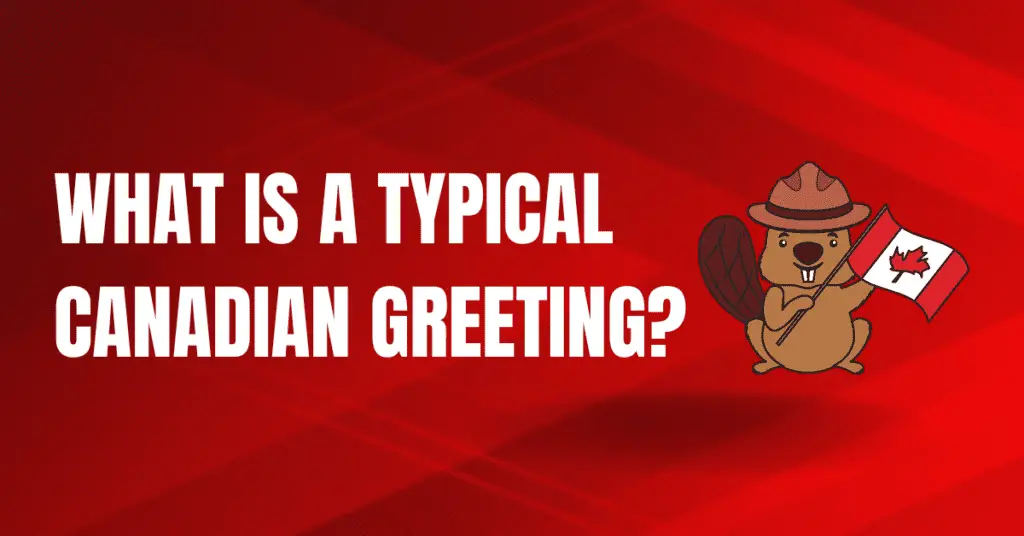 typical canadian greeting