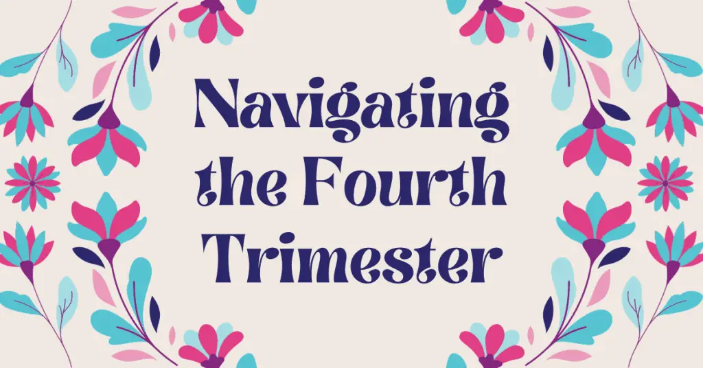 Navigating the Fourth Trimester