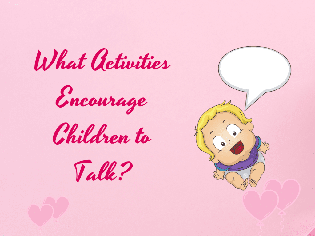 What Activities Encourage Children to Talk?