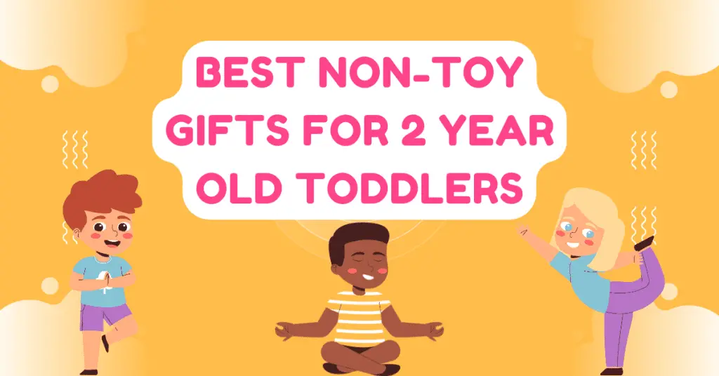 Best Non-Toy Gifts for 2 Year Old Toddlers