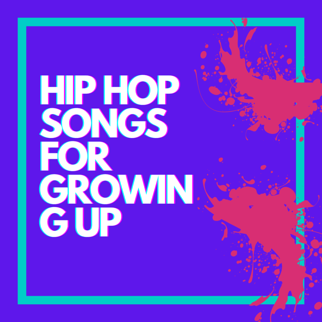 Hip Hop Songs for Growing Up
