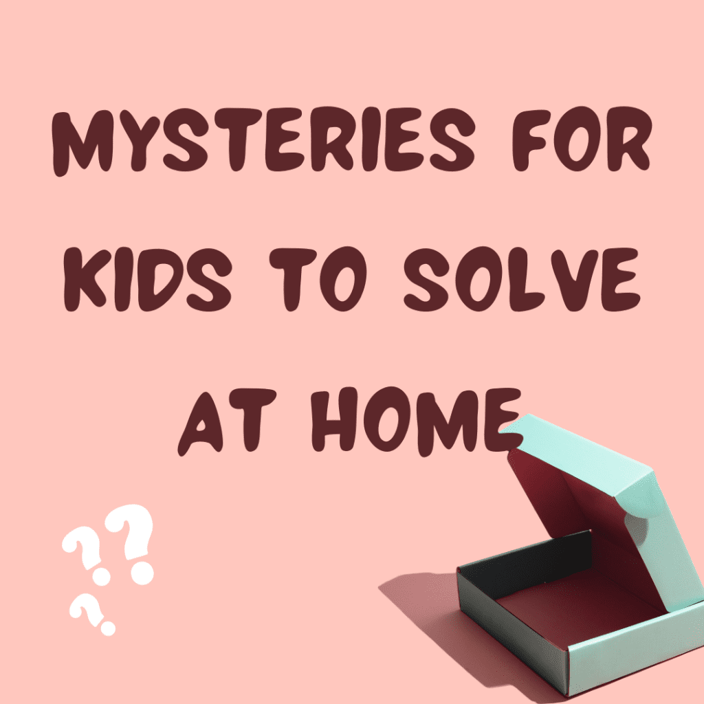 Mysteries for Kids to Solve at Home