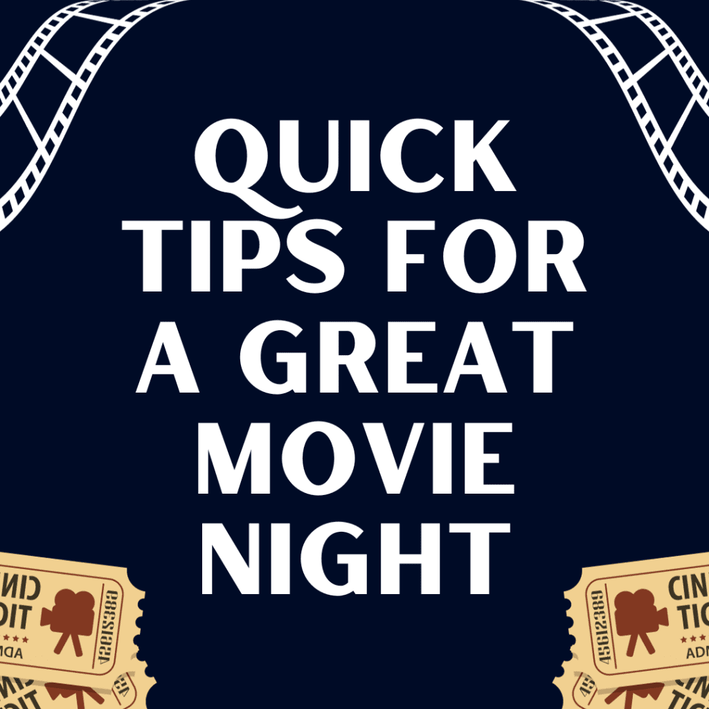 Quick Tips for a Great Movie Night
