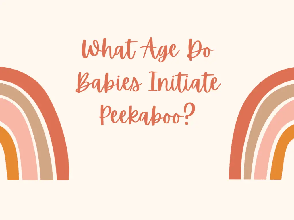 What Age Do Babies Initiate Peekaboo?