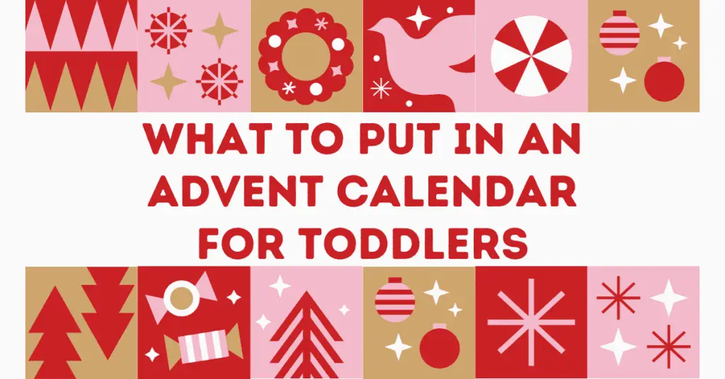 What To Put In An Advent Calendar For Toddlers