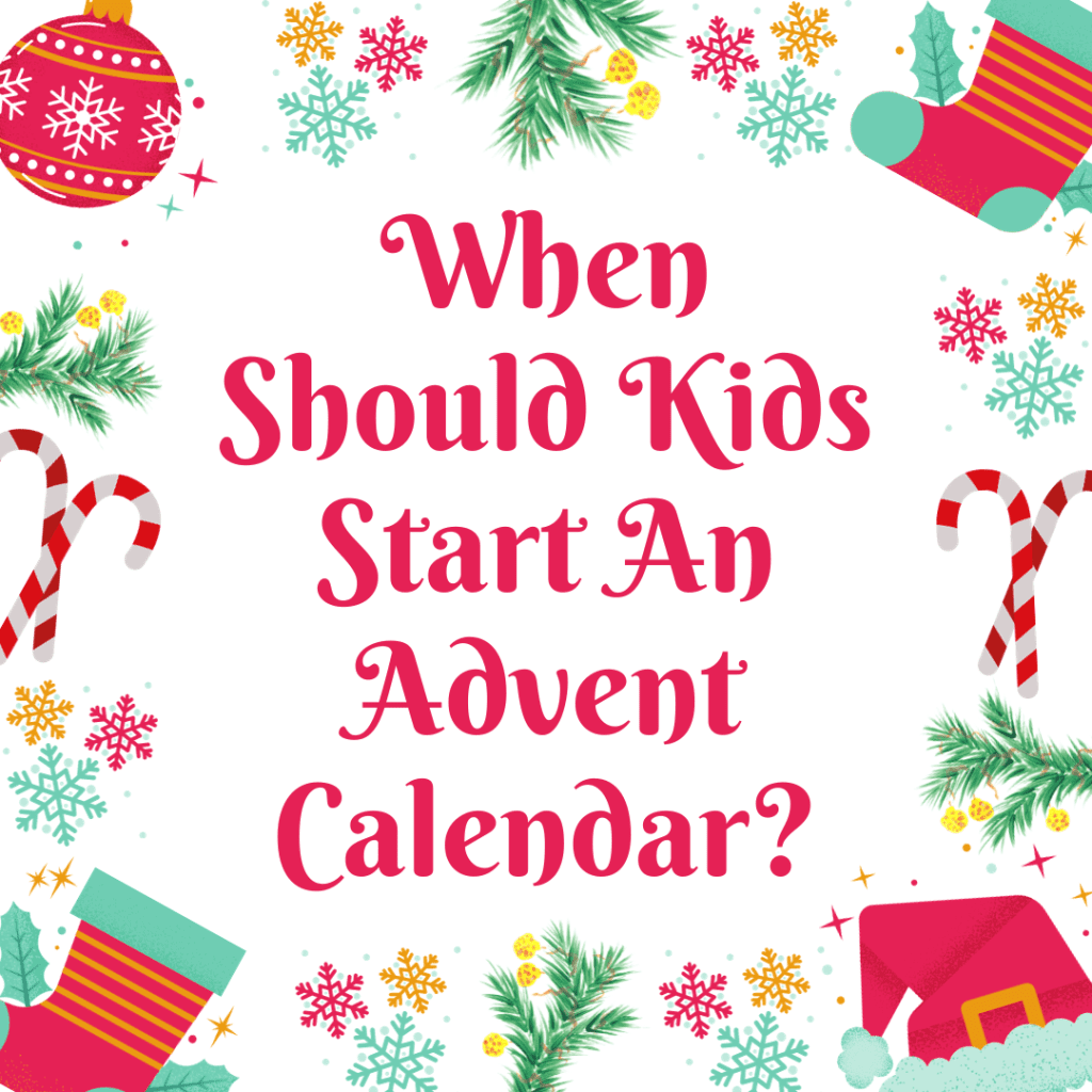 When Should Kids Start An Advent Calendar?