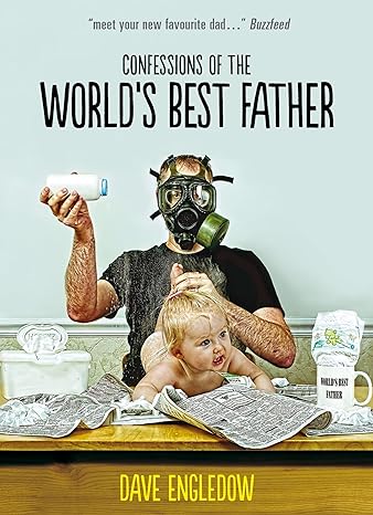 Confessions of the World's Best Father by Dave Engledow
