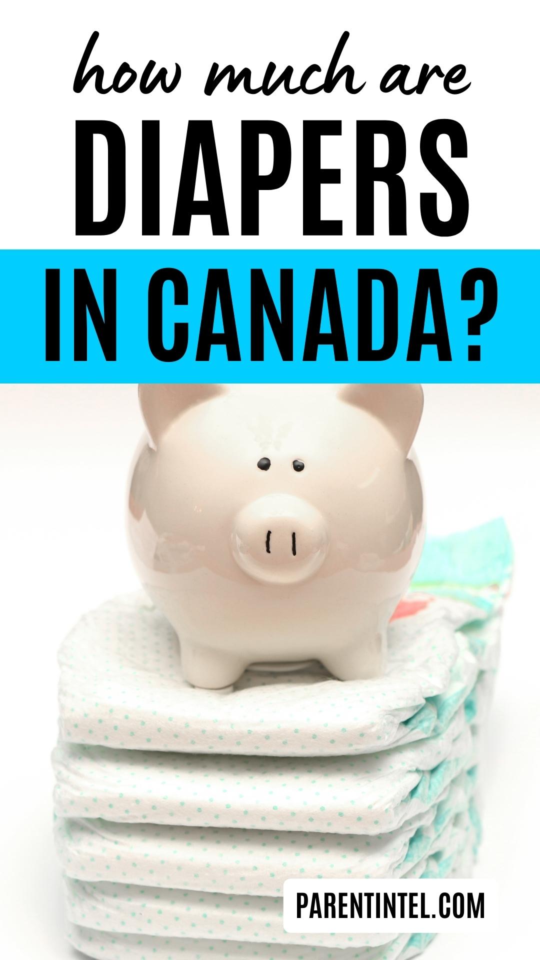 Stack of diapers with a pink piggy bank placed on top with text reading, 'how much are DIAPERS IN CANADA?