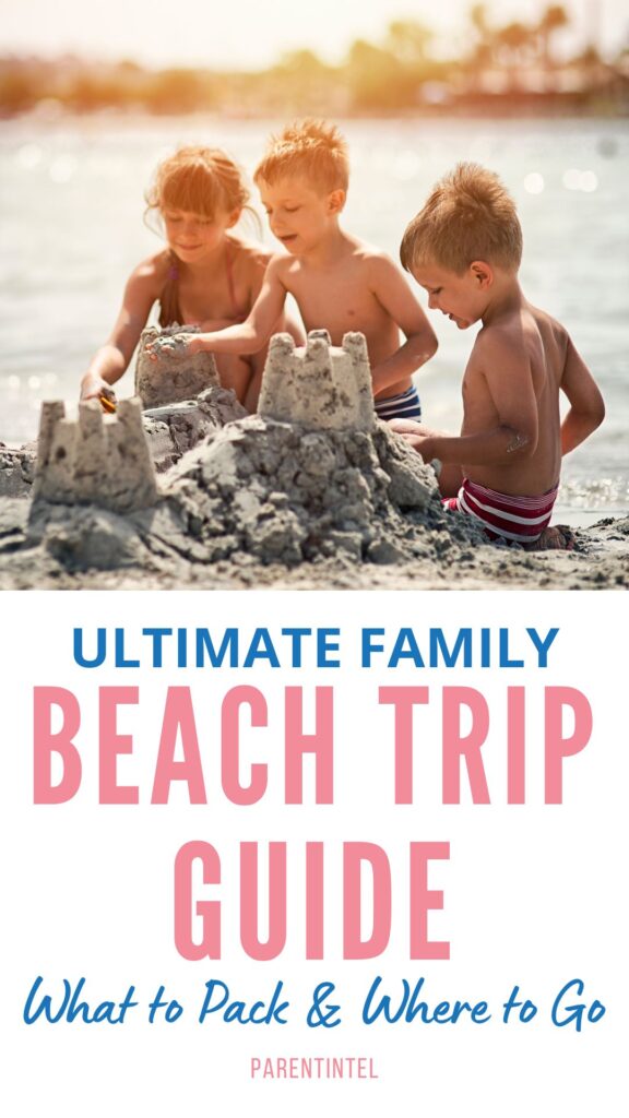 Children play joyfully building sandcastles on a sunny beach. Text below reads, "Ultimate Family Beach Trip Guide: What to Pack & Where to Go."